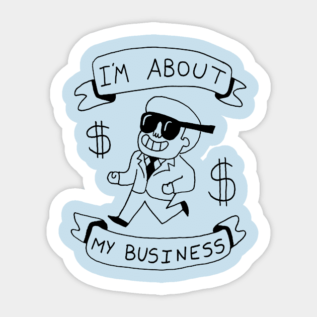 About my business Sticker by idreamofbubblegum